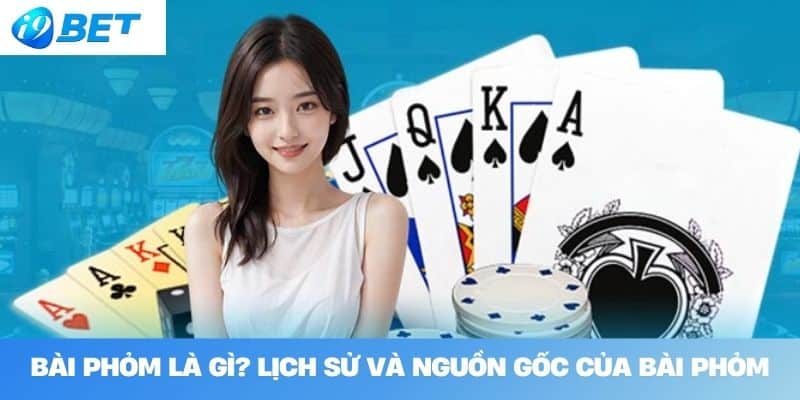 Bài phỏm là gì? Lịch sử và nguồn gốc của bài phỏm