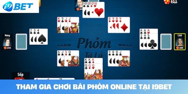 Tham gia chơi bài phỏm online tại I9BET