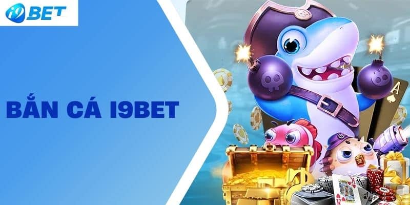 Bắn Cá I9BET