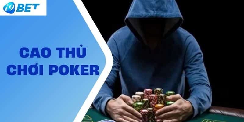 Cao Thủ Chơi Poker