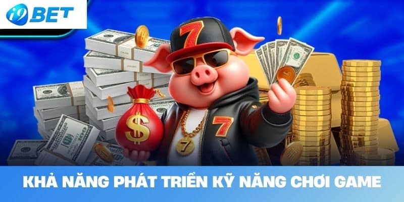 Khả Năng Phát Triển Kỹ Năng Chơi Game