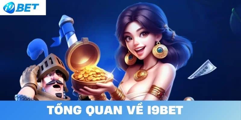 Tổng quan về I9BET