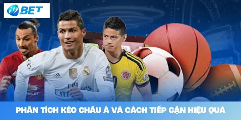 Phân Tích Kèo Châu Á Và Cách Tiếp Cận Hiệu Quả