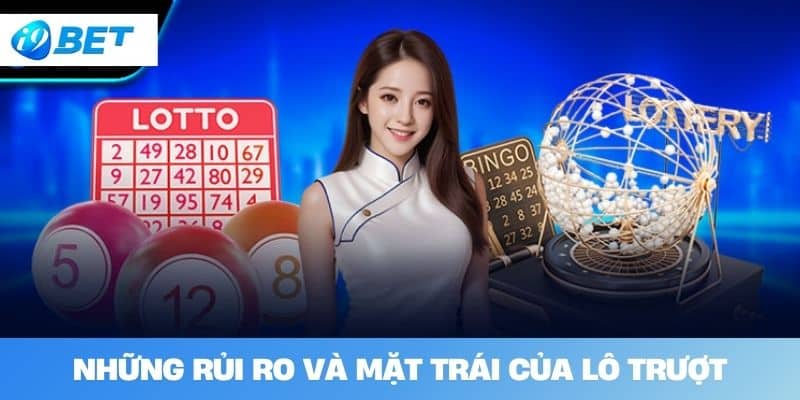 Những rủi ro và mặt trái của lô trượt