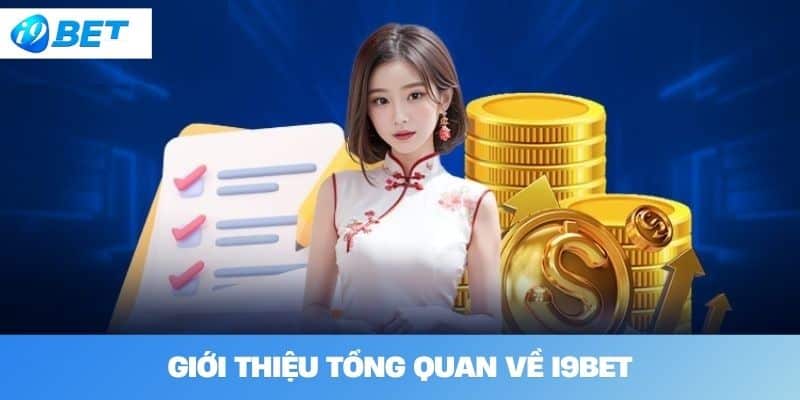 Giới thiệu tổng quan về I9BET