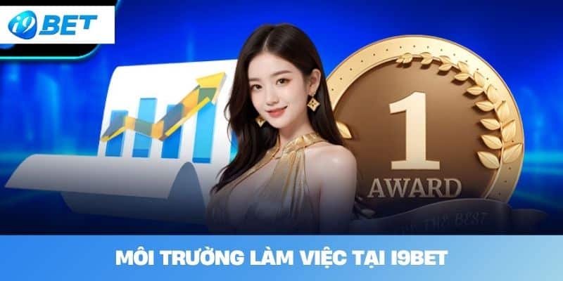 Môi trường làm việc tại I9BET