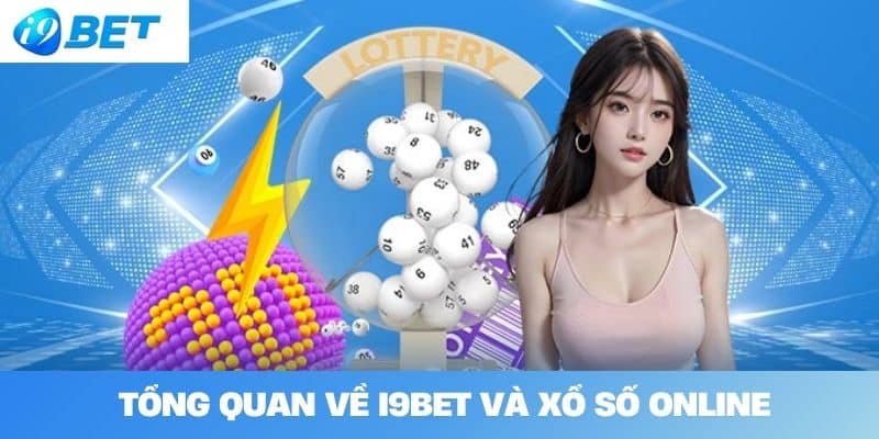 Tổng Quan Về I9BET Và Xổ Số Online