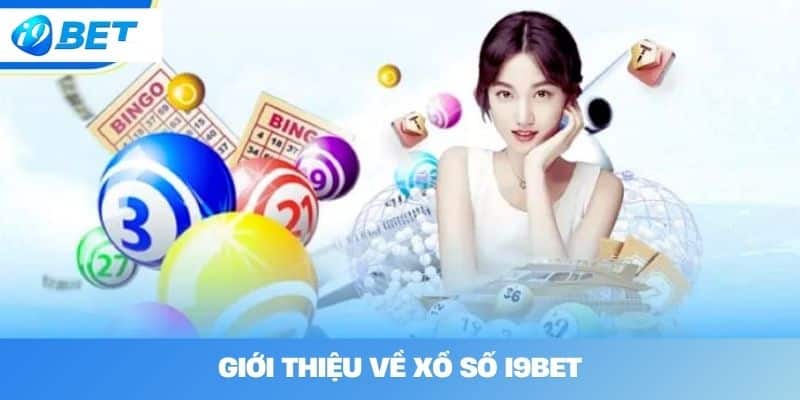 Giới thiệu về xổ số I9BET