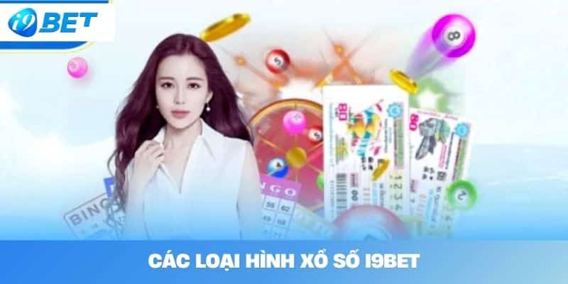 Các loại hình xổ số I9BET